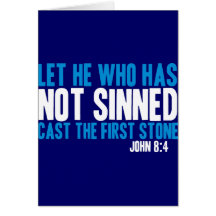 Let He Who Has Not Sinned Cast the First Stone Greeting Cards