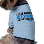 Let He Who Has Not Sinned Cast the First Stone pet clothing