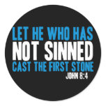 Let He Who Has Not Sinned Cast the First Stone stickers