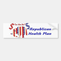 LET HIM DIE!) BUMPER STICKERS