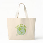 Let It Be Green Earth bags