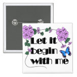 Let It Begin With Me Button