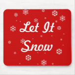 Let It Snow mousepads