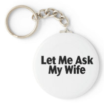 Let Me Ask My Wife