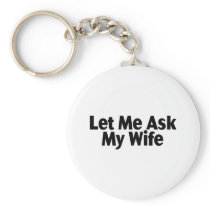Let Me Ask My Wife