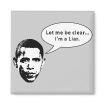 Let me be clear... Barack Obama is a Liar magnets