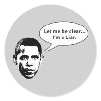 Let me be clear... Barack Obama is a Liar stickers