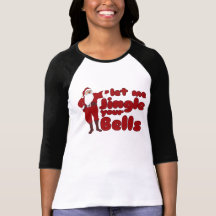 Let me Jingle your Bells Tshirts