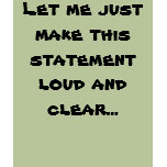Let me just make this statement loud and clear... t-shirts
