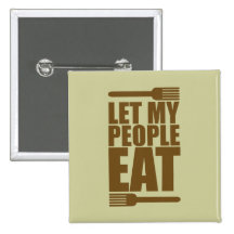 Let My People Eat Pinback Button