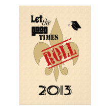 Let the Good Times Roll Graduation 2013 Party Personalized Announcement