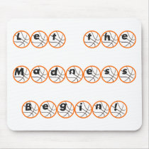 Let the Madness Begin Mouse Pad