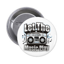 Let the Music PLay Pinback Button