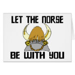 Let The Norse Be With You Cards