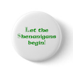 Let the Shenanigans  Begin buttons