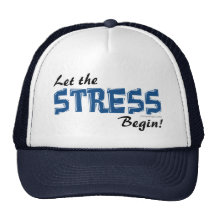 Let The Stress Begin Hat