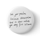 Let your passions incinerate themselves buttons