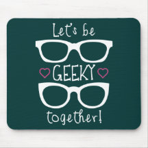 Let's Be Geeky Together Mousepad