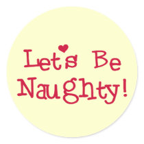 Let's Be Naughty Tshirts and Gifts Sticker