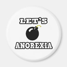 Let's Bomb Anorexia Refrigerator Magnets