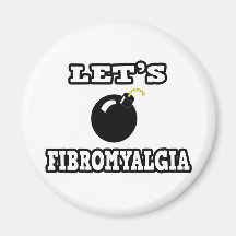Let's Bomb Fibromyalgia Refrigerator Magnet