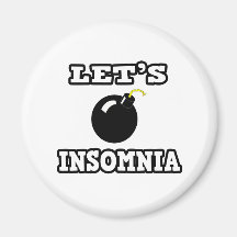Let's Bomb Insomnia Magnet