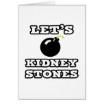 Let's Bomb Kidney Stones Greeting Cards