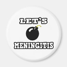 Let's Bomb Meningitis Magnet