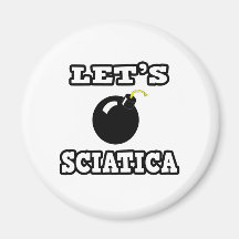 Let's Bomb Sciatica Refrigerator Magnets