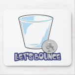 Lets Bounce Quarters Drinking Game mousepads