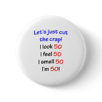 Let's cut the crap, I look 50!