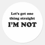 Lets get one thing straight sticker