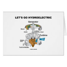 Let's Go Hydroelectric (Turbine Generator) Greeting Cards