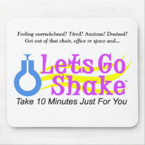 lets_go_shake_logo_7in[1], Feeling overwhelmed... Mousepad