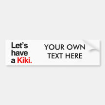 Let's have a kiki -.png bumper sticker