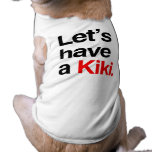 Let's have a kiki -.png dog clothing