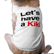 Let's have a kiki -.png dog clothing