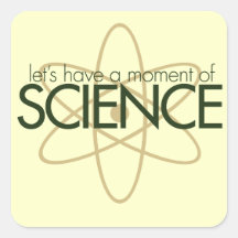 Let's have a moment of SCIENCE Square Stickers