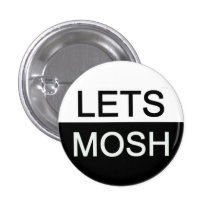Lets mosh pinback buttons