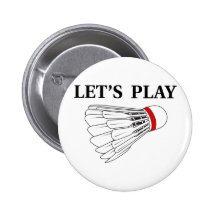 Let's Play Badminton Pinback Button