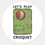 Let's Play Croquet Round Sticker