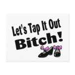 Lets Tap Dance It Out Bitch postcards