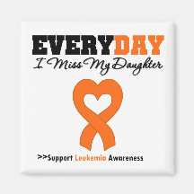 Leukaemia Every Day I Miss My Daughter Magnets