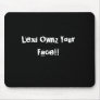 Lexi Ownz Your Face!! Mouse Pads