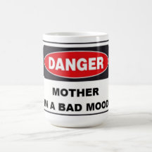 Lg. Mug, DANGER, MOTHER IN BAD MOOD!