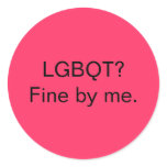 LGBQT? Fine by me. stickers