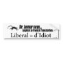 Liberal d'Idiots Bumper Stickers