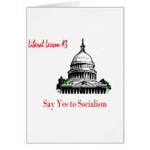 Liberal Lesson 3.	Say Yes To Socialism Card