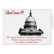 Liberal Lesson 9.	We Spend Taxpayer’s Money Cards