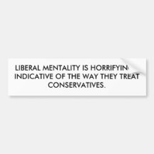 LIBERAL MENTALITY IS HORRIFYING -  INDICATIVE O... BUMPER STICKERS